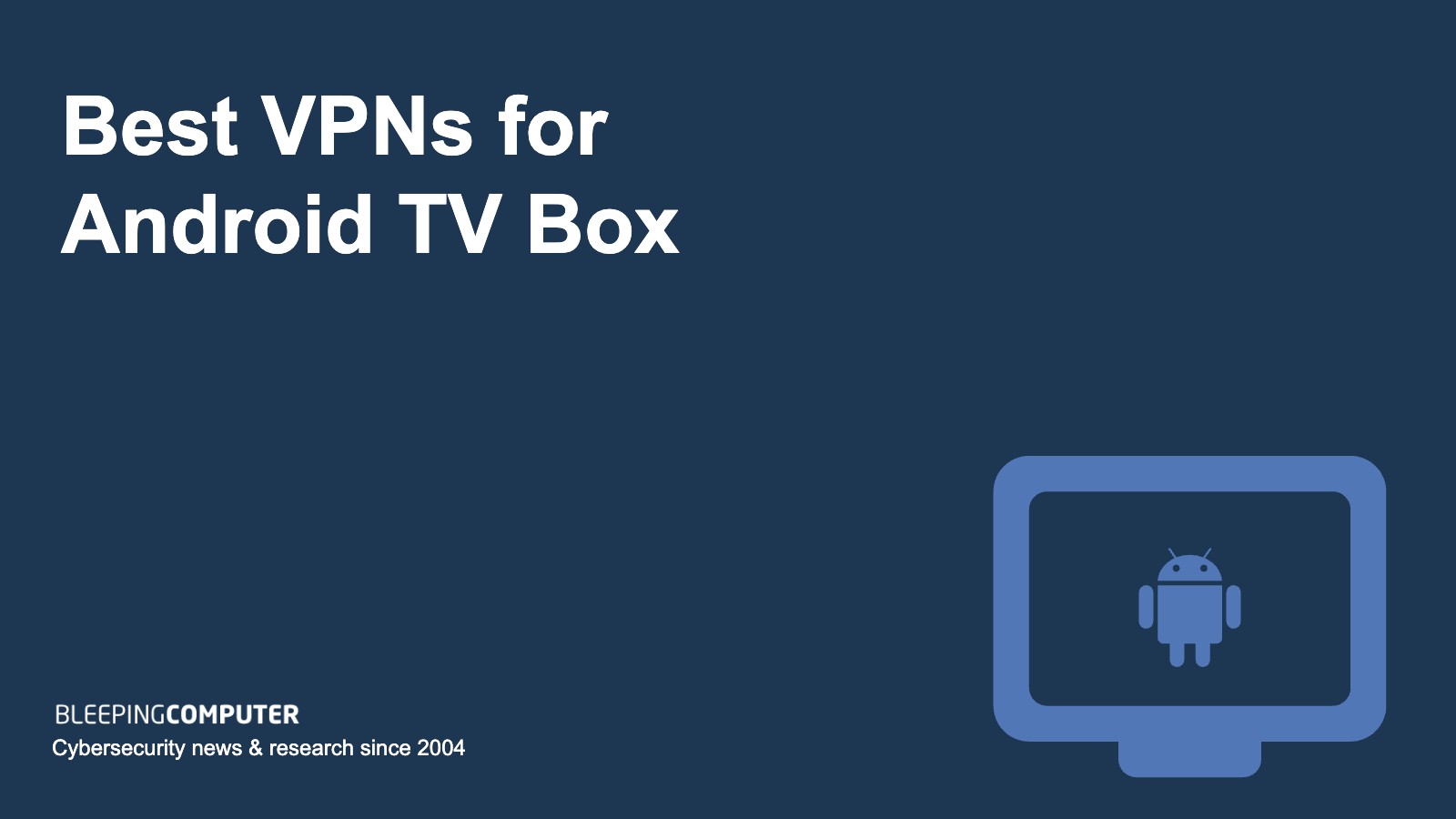 Android TV VPNs Best VPNs for Android TV boxes in 2024